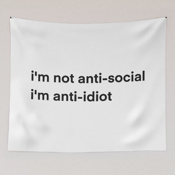 Item preview, I'm not anti-social I'm anti-idiot designed and sold by kkmakanas.