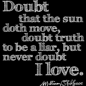 Artwork thumbnail, Hamlet Doubt I Love Shakespeare Quote by incognitagal