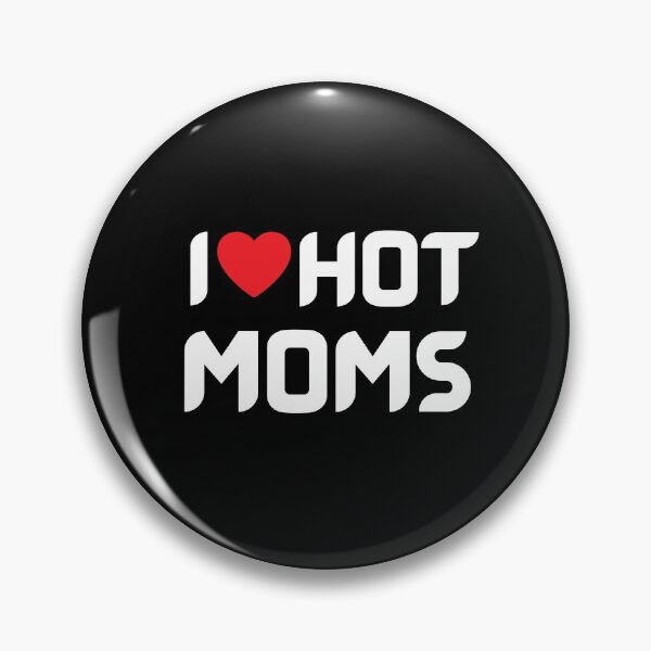Item preview, I Love Hot Moms designed and sold by LionKnightSky.