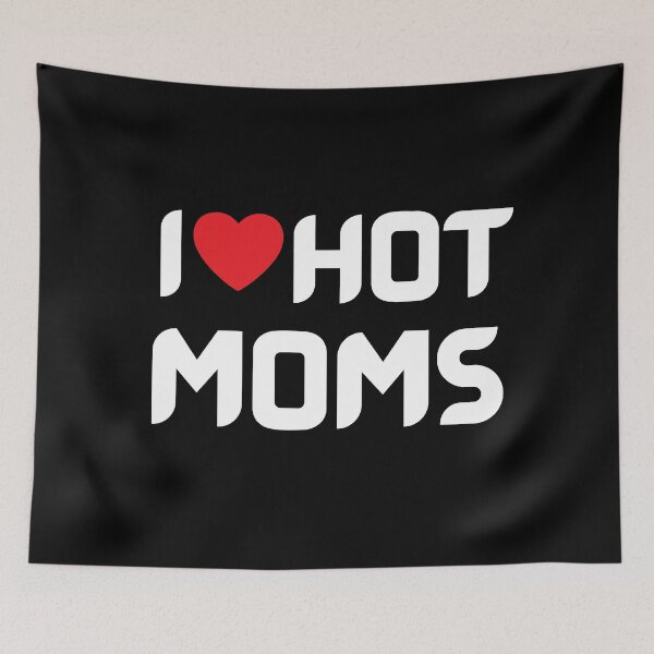 Item preview, I Love Hot Moms designed and sold by LionKnightSky.