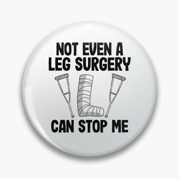 Item preview, Not Even A Ley Surgery Can Stop Me Broken Leg Recovery designed and sold by Stronzi.