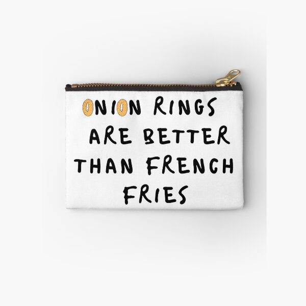 Item preview, Onion rings are better than french fries designed and sold by PLOVERDARK.