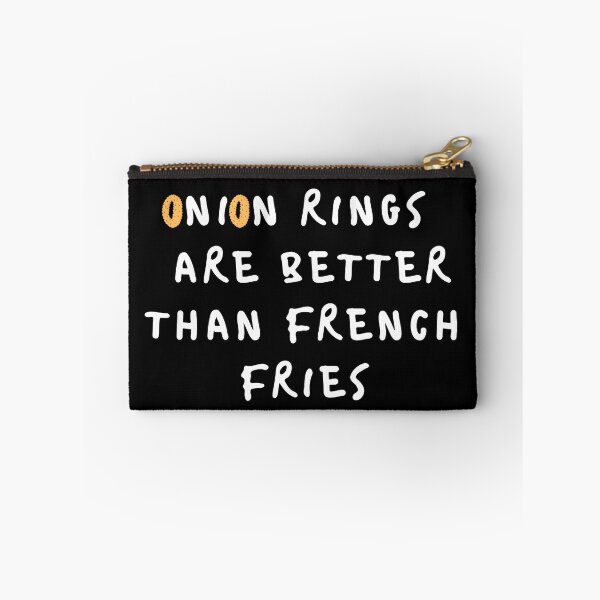 Item preview, Onion rings are better than french fries designed and sold by PLOVERDARK.