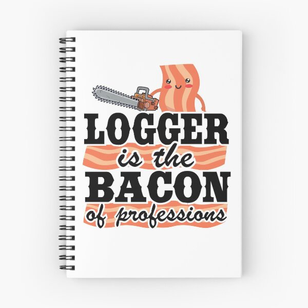 Item preview, Logger Is The Bacon Of Professions Funny Arborist Tree Care designed and sold by Stronzi.