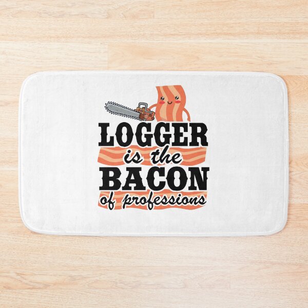 Item preview, Logger Is The Bacon Of Professions Funny Arborist Tree Care designed and sold by Stronzi.
