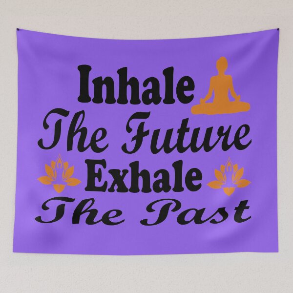 Item preview, Inhale The Future Exhale the Past Motivational quote designed and sold by DesignHouse07.