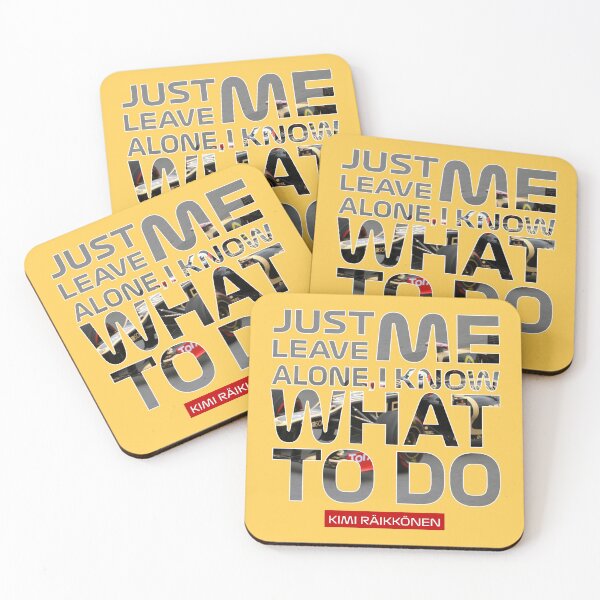 Item preview, Kimi Raikkonen - "Just leave me alone, i know what to do" quote designed and sold by Dave90pl.