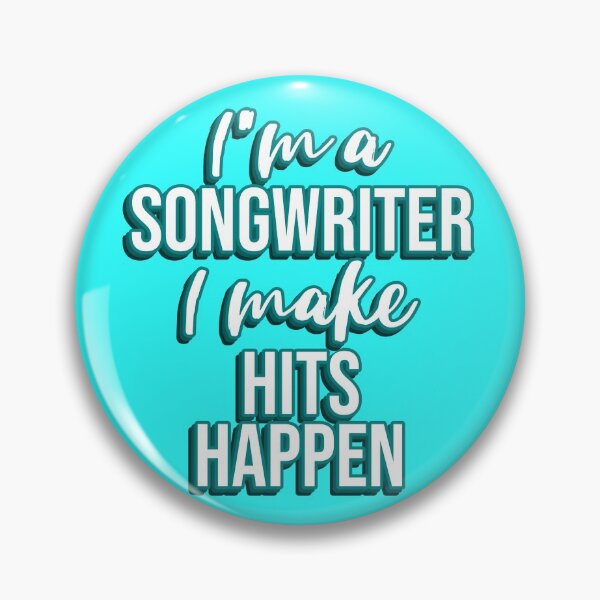 Item preview, I'm a songwriter I make hits happen designed and sold by DeliriousSteve.