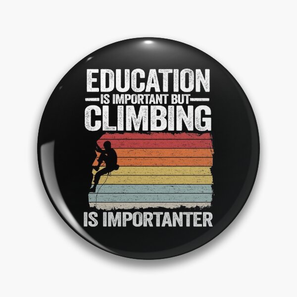 Item preview, Education Is Important But Climbing Is Importanter Funny Climbing designed and sold by Stronzi.