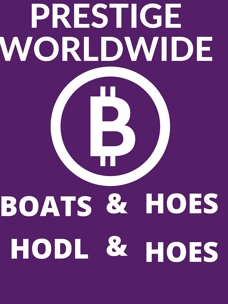 Disover Prestige Worldwide Boats and Hoes and Hodl and Hoes Classic T-Shirt