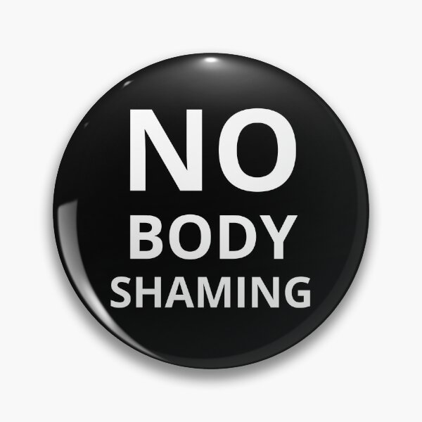 Item preview, No Body Shaming  designed and sold by kstrafen.