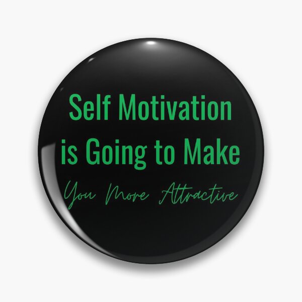 Item preview, Self Motivation is Going to Make You More Attractive designed and sold by ShaunSandhu.