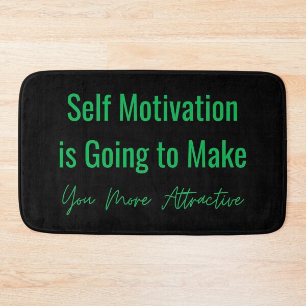 Item preview, Self Motivation is Going to Make You More Attractive designed and sold by ShaunSandhu.