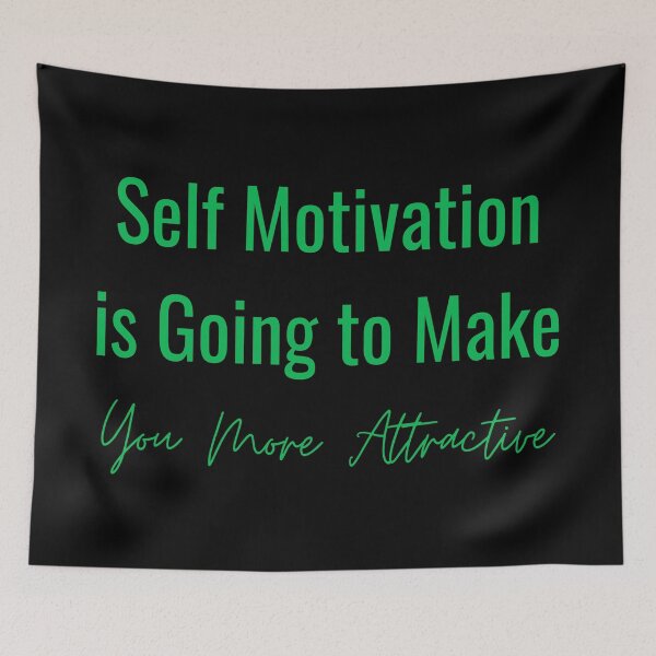 Item preview, Self Motivation is Going to Make You More Attractive designed and sold by ShaunSandhu.
