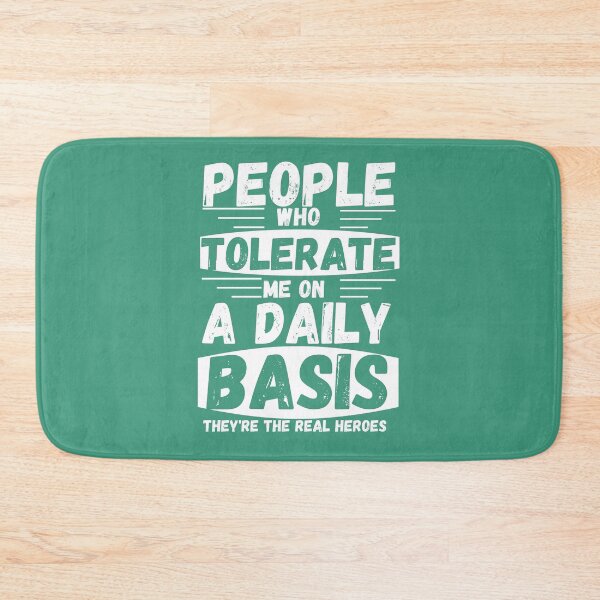 Item preview, People Who Tolerate Me On A Daily Basis they're the real heroes designed and sold by Mounirmsaadi.