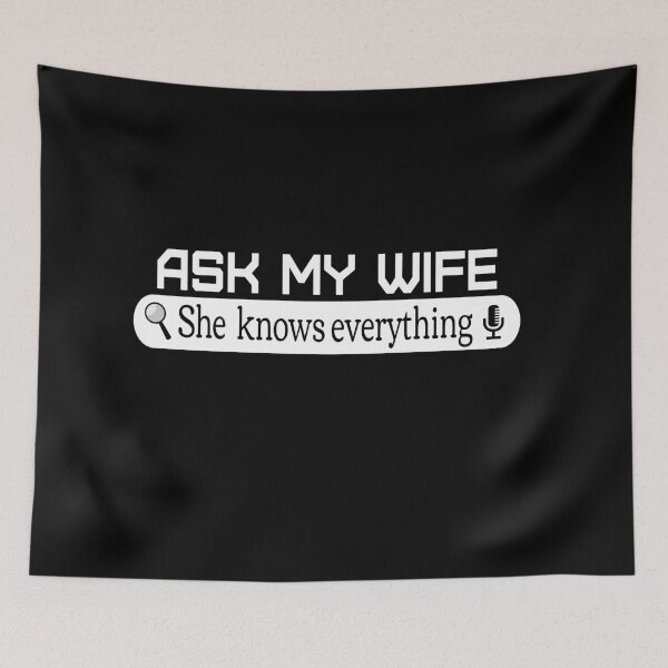 Item preview, Ask My Wife She Knows Everything designed and sold by Sonatablue.