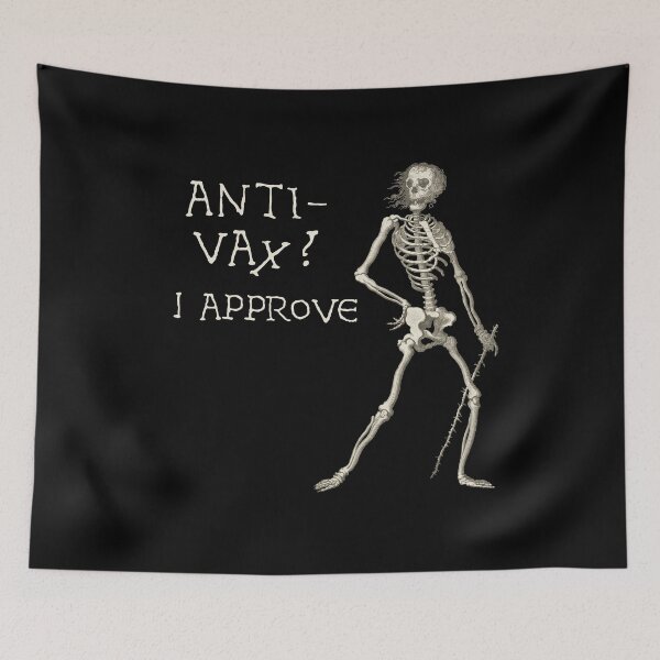 Item preview, Sardonic Plague Skeleton: anti-vax? I approve (light text) designed and sold by Ofeefee.