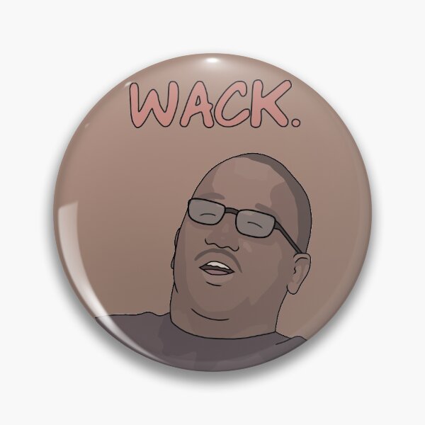 Item preview, "WACK" Funny Quote, Meme, Hannibal Buress designed and sold by thirdwheeltees.
