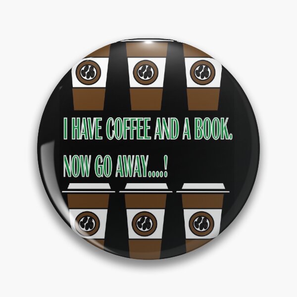 Item preview, I have coffee and a book go away.  designed and sold by Forkiksnfun.