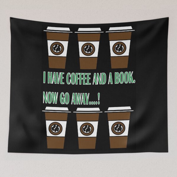 Item preview, I have coffee and a book go away.  designed and sold by Forkiksnfun.