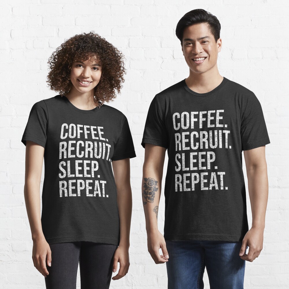 Coffee Recruit Sleep Repeat Funny Human Resources Gift  Essential T-Shirt