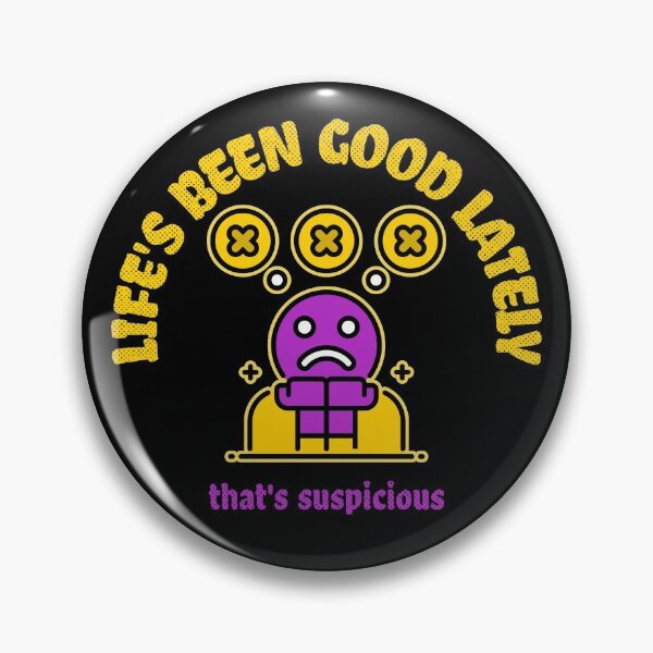 Item preview, Life's Been Good That's Suspicious INFJ The Idealist Skeptic designed and sold by jrobdesignz.
