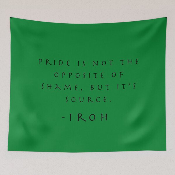 Item preview, Iroh's Pride Quote designed and sold by GeekyMisul.