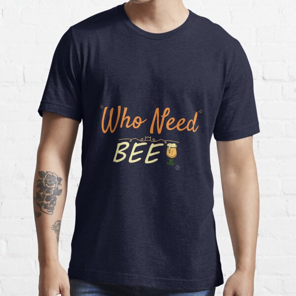 Item preview, Who Need BEER "International Beer Day"Funny Shirt designed and sold by YSNbr.