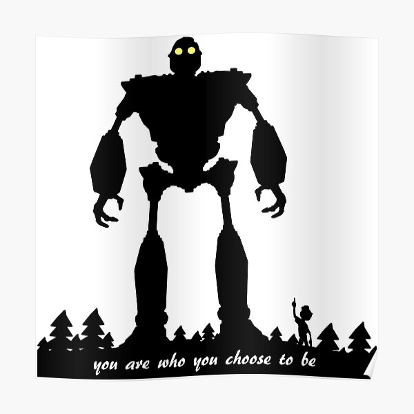 Iron Giant Choose Who You Are Poster For Sale By Chilleff Redbubble 9301