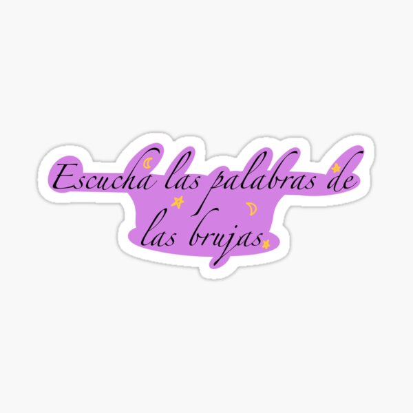 "Escucha las palabras de las brujas " Sticker for Sale by sofsh0p