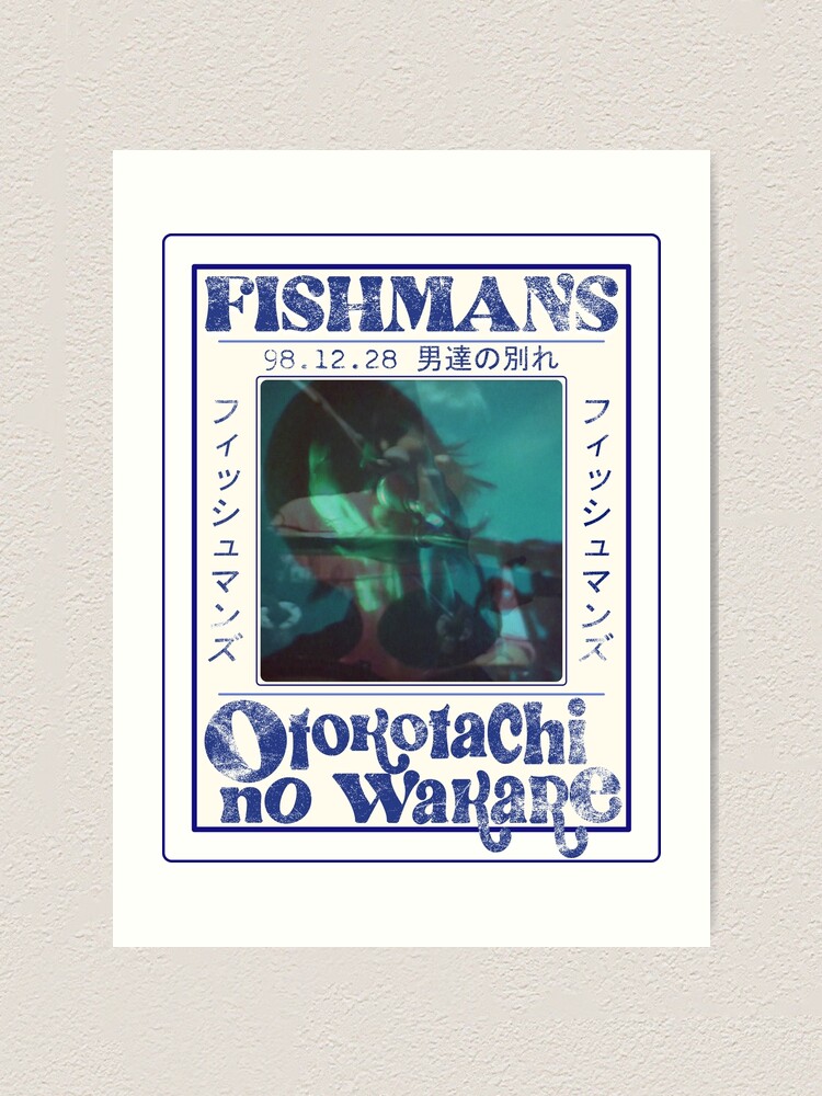 Fishmans 98.12.28 Otokotachi no Wakare | Art Print