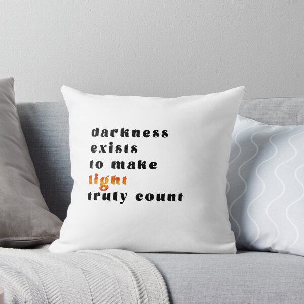 Item preview, Darkness exists to make light truly count. (2) designed and sold by milliexbr.