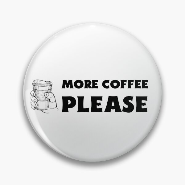 Item preview, MORE COFFEE PLEASE WITH MUG designed and sold by kh0l0d.
