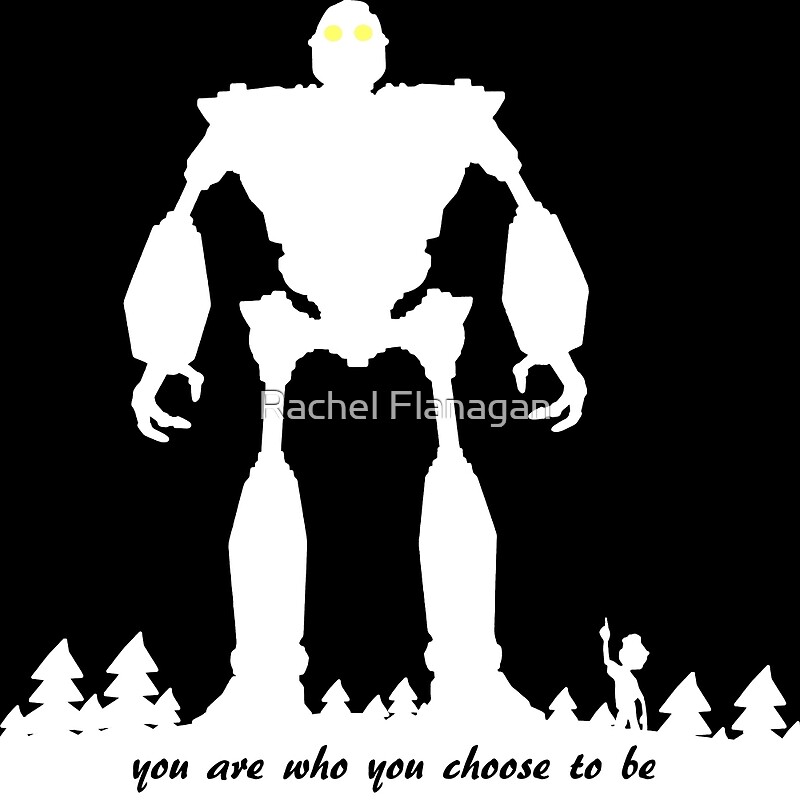 "Iron Giant Choose Who You are" by Rachel Flanagan Redbubble