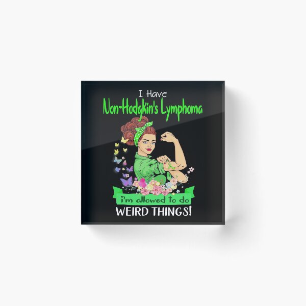 Item preview, I Have Non-Hodgkin's Lymphoma I'm Allowed To Do Weird Things designed and sold by largellie.