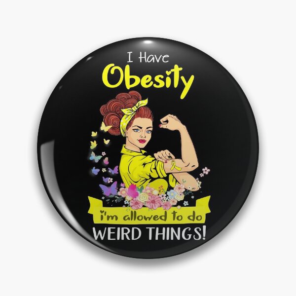 Item preview, I Have Obesity I'm Allowed To Do Weird Things designed and sold by largellie.