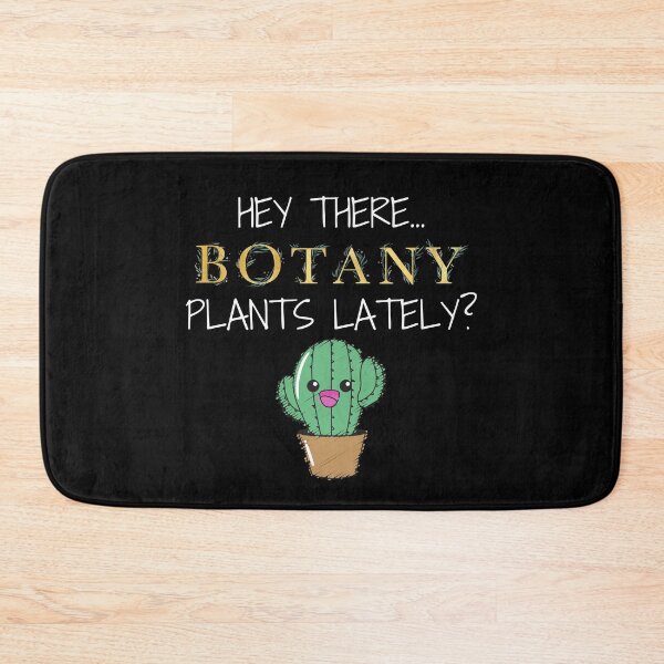 Item preview, MerchHaus - Hey There...BOTANY Plants Lately? designed and sold by MerchHaus.