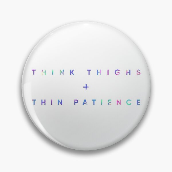 Item preview, Think Thighs + Thin Patience designed and sold by MouadbStore.