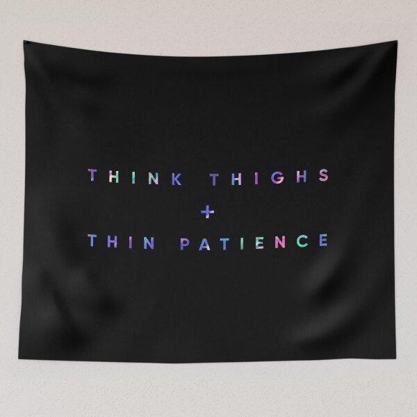 Item preview, Think Thighs + Thin Patience designed and sold by MouadbStore.