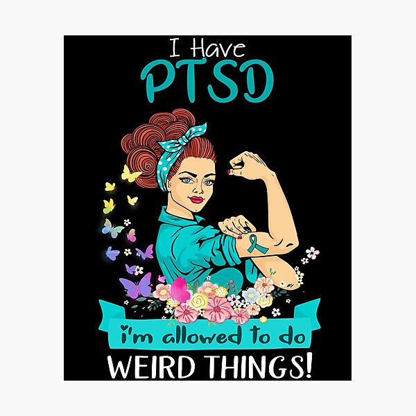 Item preview, I Have PTSD I'm Allowed To Do Weird Things designed and sold by largellie.