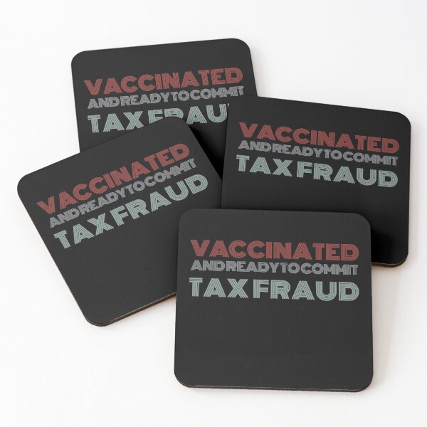 Item preview, Vaccinated And Ready To Commit Tax Fraud designed and sold by owenbaileyhii.