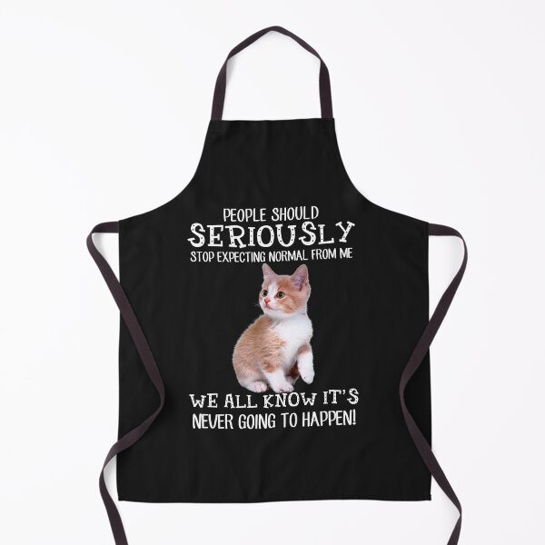 Item preview, People should seriously stop expecting normal from me, funny sarcastic saying/adorable cute kitten design designed and sold by Nathan256.