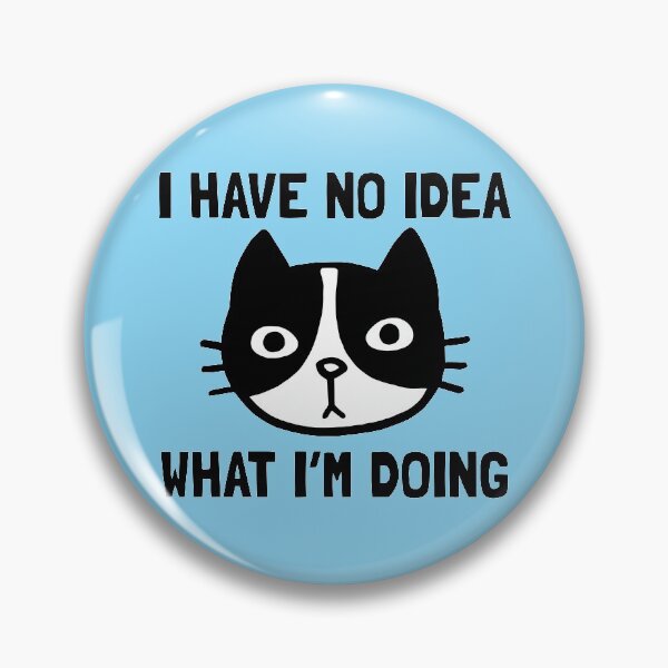 Item preview, I Have No Idea What I'm Doing | Black and White Cat designed and sold by Jenn Inashvili.