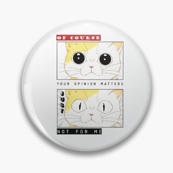 Item preview, cat saying your opinion matters just not to me designed and sold by nishi-T.