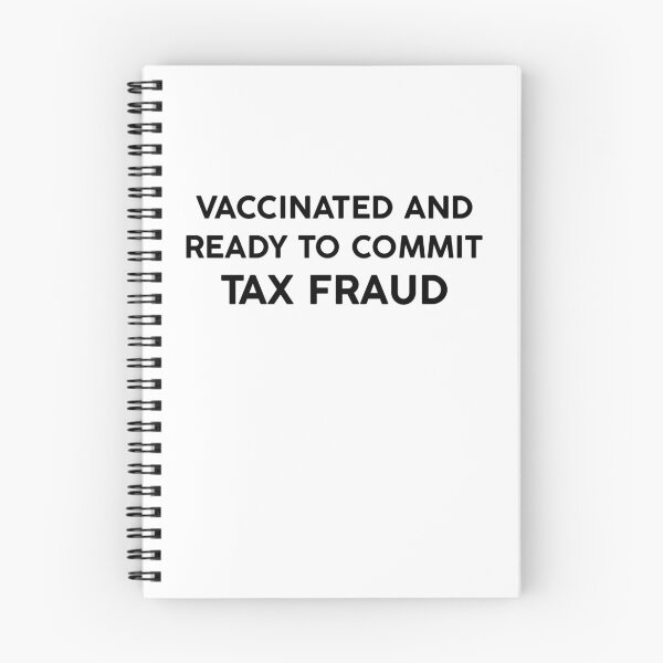 Item preview, Vaccinated And Ready To Commit Tax Fraud - Tax designed and sold by owenbaileyhii.