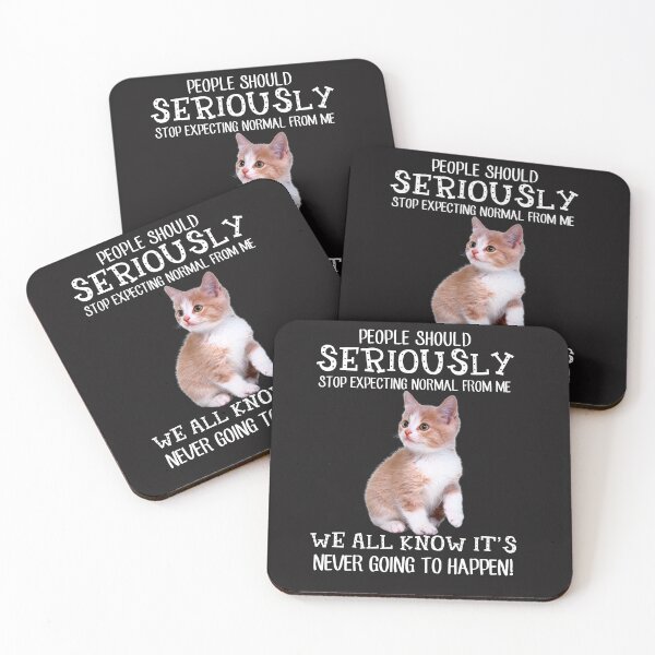 Item preview, People should seriously stop expecting normal from me, funny sarcastic saying/adorable cute kitten design designed and sold by Nathan256.