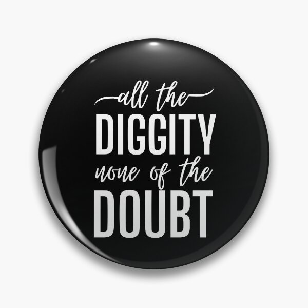 Item preview, All The Diggity None of The Doubt designed and sold by SweetAndSpice.