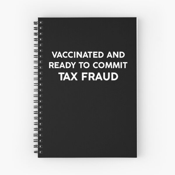 Item preview, Vaccinated And Ready To Commit Tax Fraud - Tax Fraud designed and sold by owenbaileyhii.