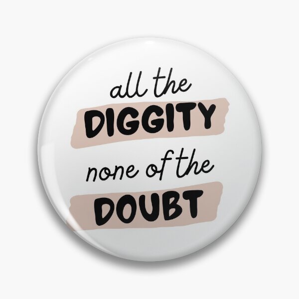 Item preview, All The Diggity None of The Doubt designed and sold by SweetAndSpice.