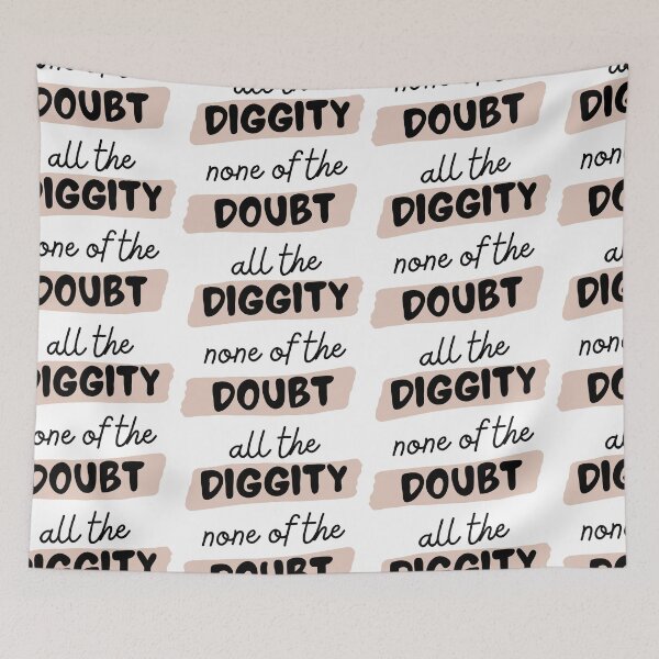 Item preview, All The Diggity None of The Doubt designed and sold by SweetAndSpice.